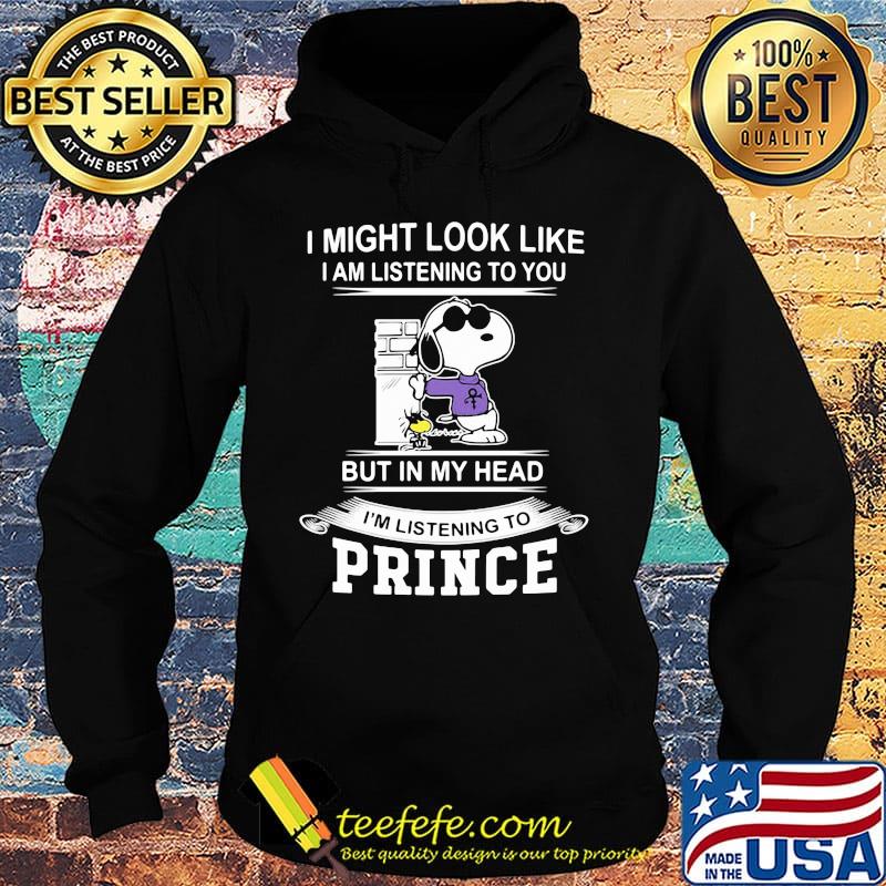 Snoopy i might look like i am listening to you but in my head i'm listening to prince s Hoodie Snoopy i might look like i am listening to you but in my head i'm listening to prince s Hoodie