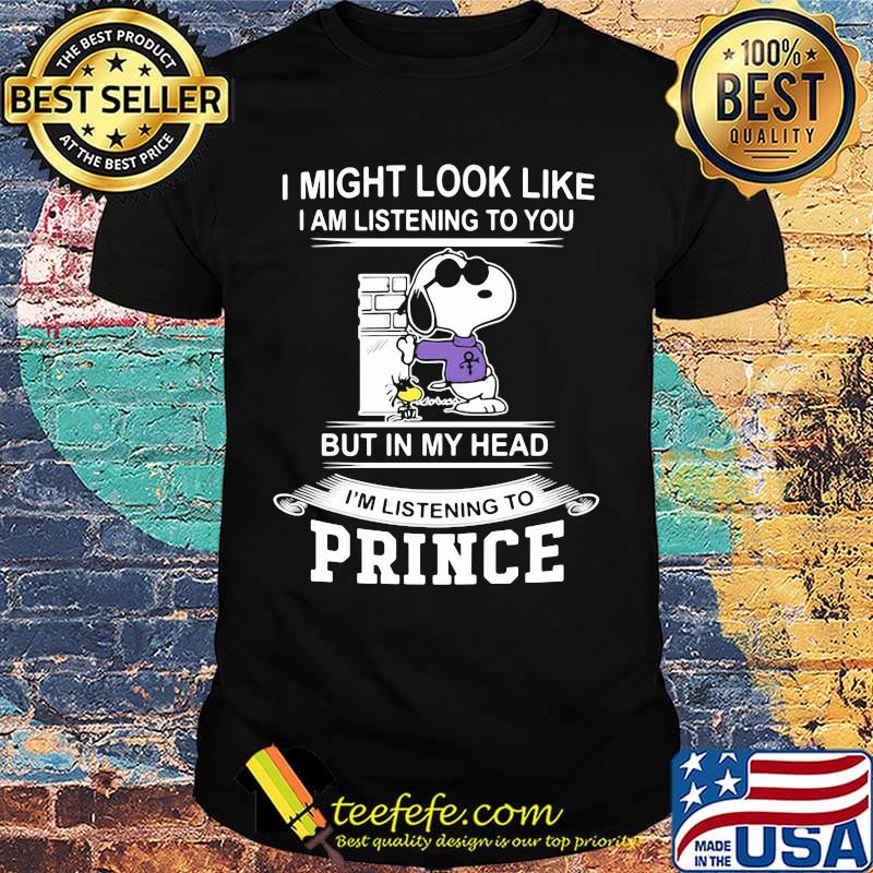 Snoopy i might look like i am listening to you but in my head i'm listening to prince shirt