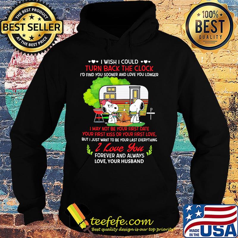 Snoopy i wish i could turn back the clock i'd find you sooner and love longer s Hoodie Snoopy i wish i could turn back the clock i'd find you sooner and love longer s Hoodie