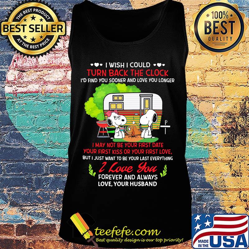 Snoopy i wish i could turn back the clock i'd find you sooner and love longer s Tank top Snoopy i wish i could turn back the clock i'd find you sooner and love longer s Tank top