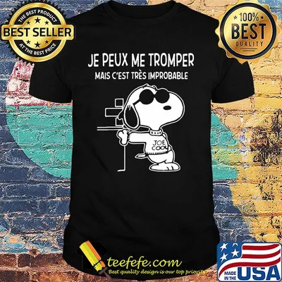 Snoopy je peux me tromper mais c'est tres improbable shirt