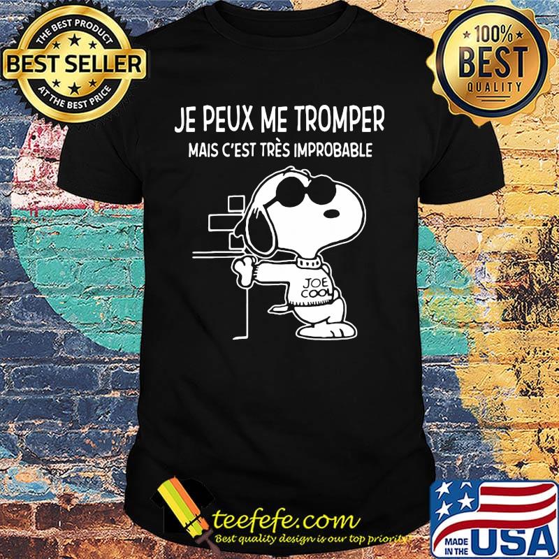 Snoopy je peux me tromper mais c'est tres improbable shirt Snoopy je peux me tromper mais c'est tres improbable shirt