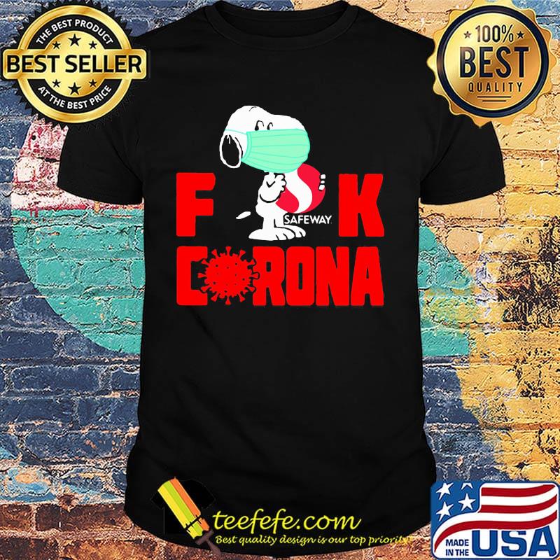 Snoopy mask hug safeway fuck coronavirus shirt