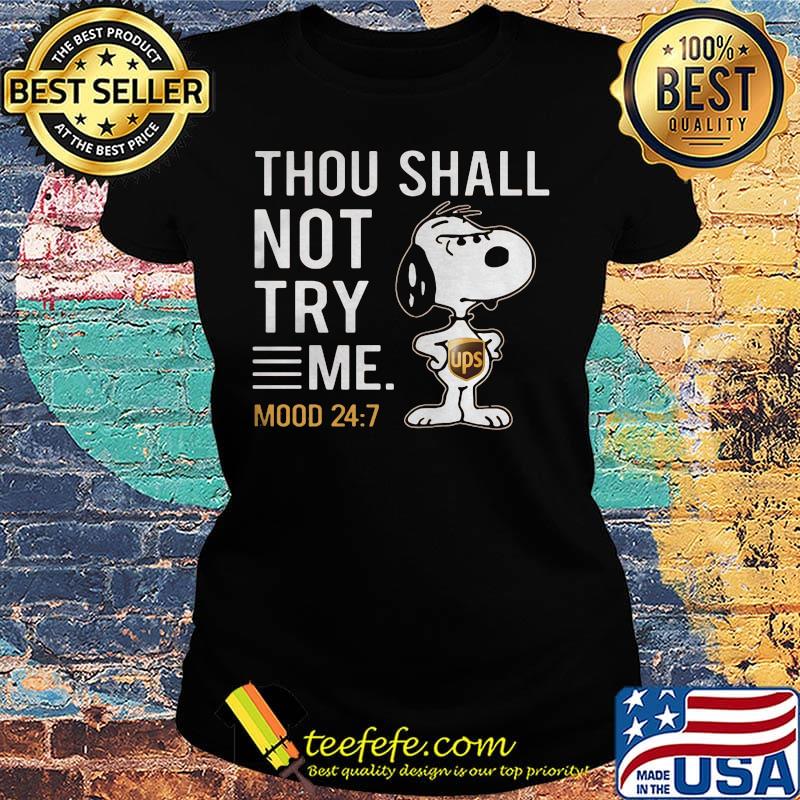 Snoopy ups thou shall not try me mood s Ladies tee Snoopy ups thou shall not try me mood s Ladies tee