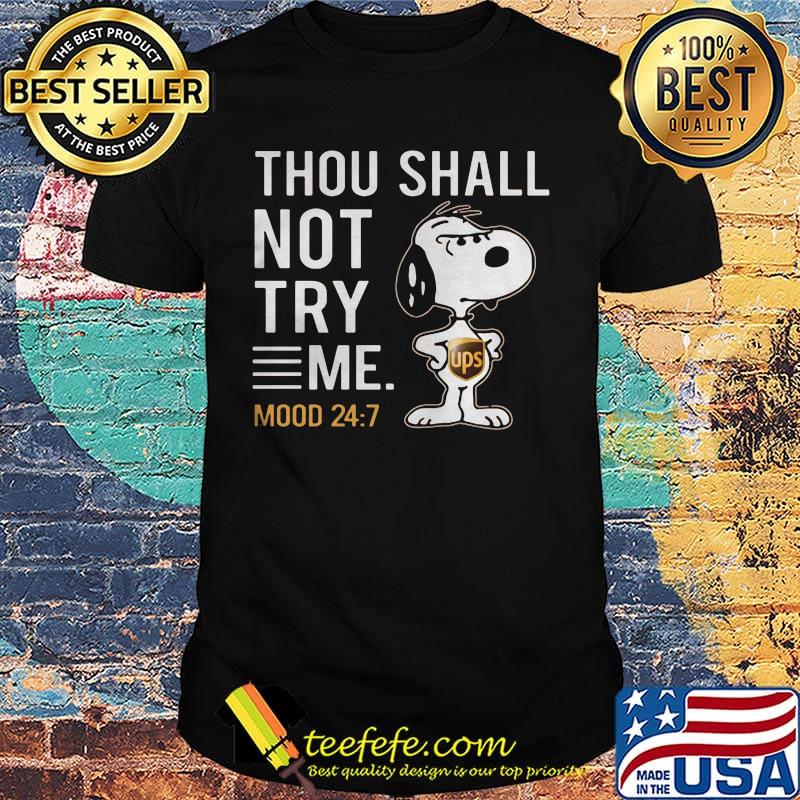 Snoopy ups thou shall not try me mood shirt Snoopy ups thou shall not try me mood shirt