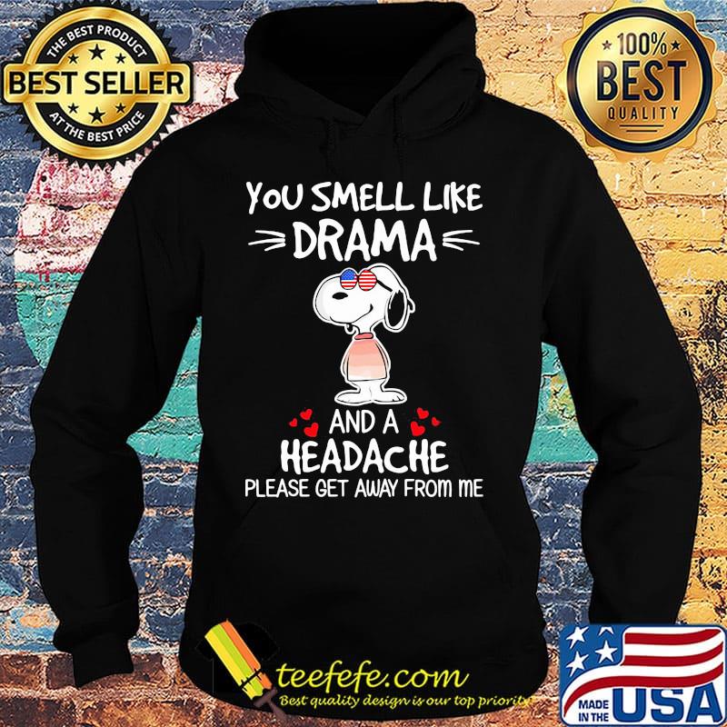 Snoopy you smell like drama and a headache please get away from me hearts s Hoodie Snoopy you smell like drama and a headache please get away from me hearts s Hoodie