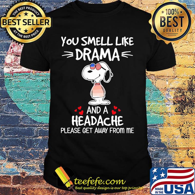Snoopy you smell like drama and a headache please get away from me hearts shirt Snoopy you smell like drama and a headache please get away from me hearts shirt