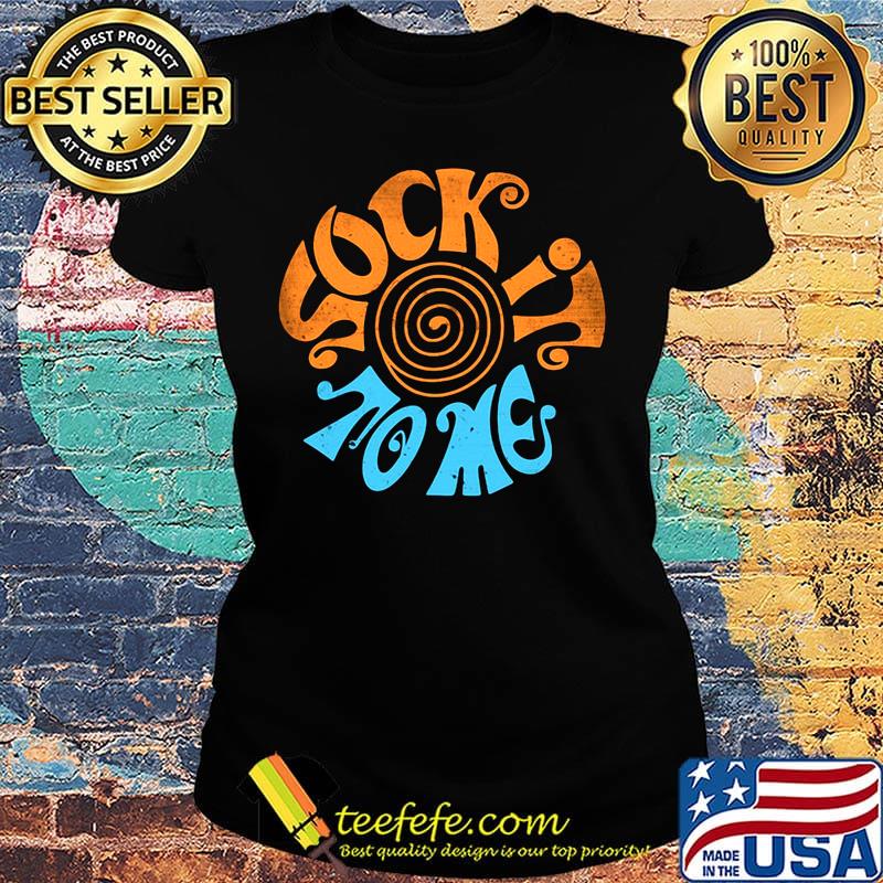 Sock it to me vintage s Ladies tee Sock it to me vintage s Ladies tee