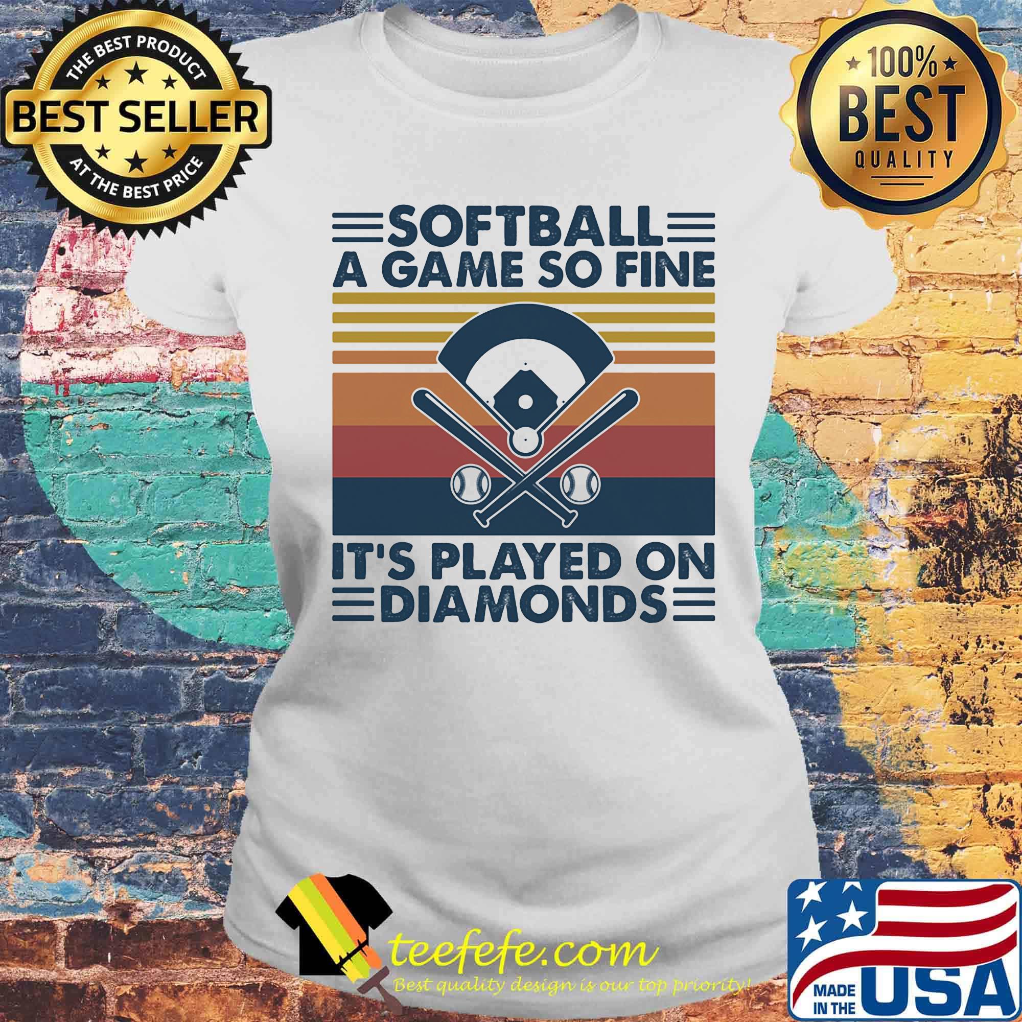 Softball a game so fine It's played on diamonds vintage retro s Laides tee Softball a game so fine It's played on diamonds vintage retro s Laides tee