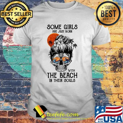 Some Girls Are Just Born With The Beach In Their Souls Sunset Skullcap Shirt