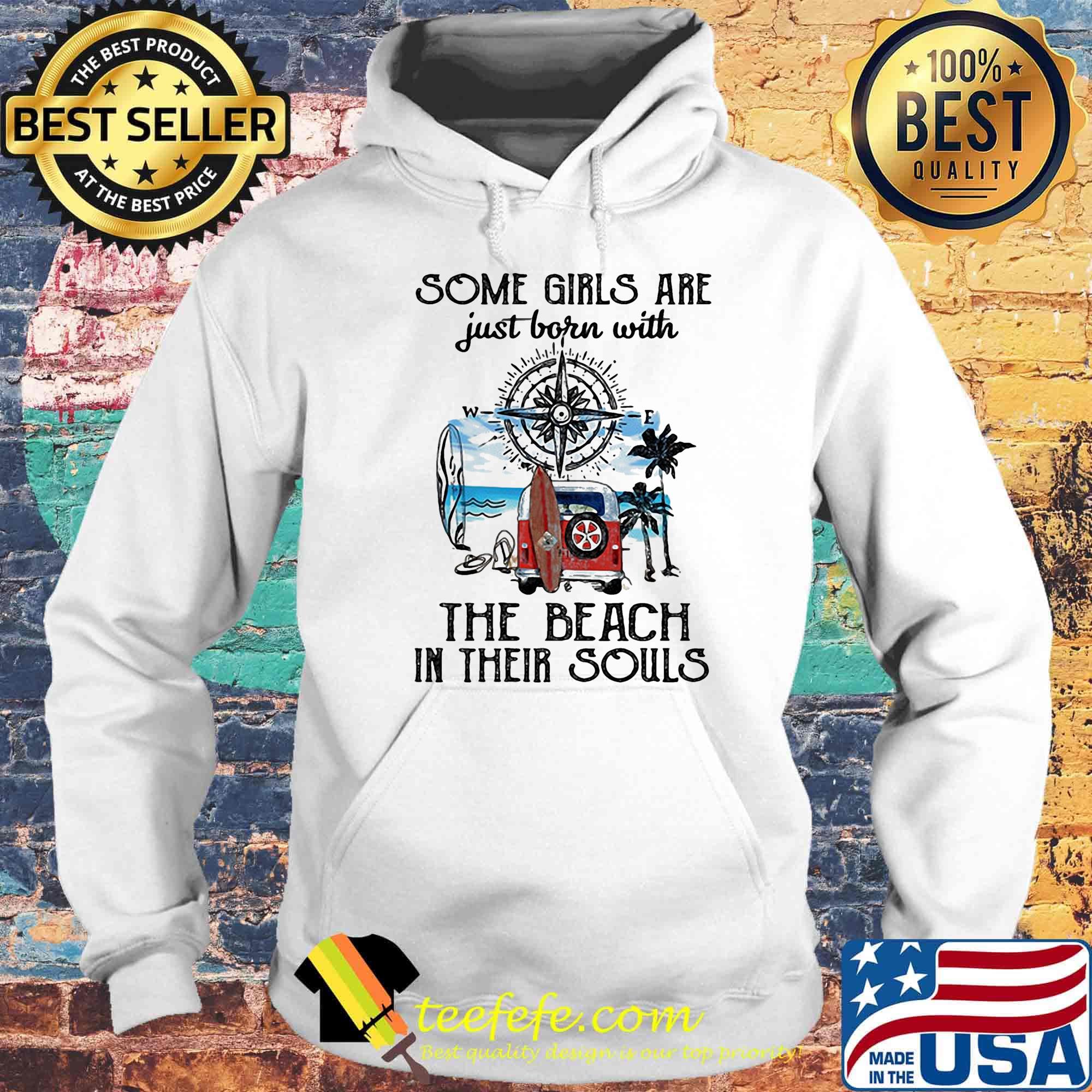 Some girls are just born with the beach in their souls truck compass s Hoodie Some girls are just born with the beach in their souls truck compass s Hoodie