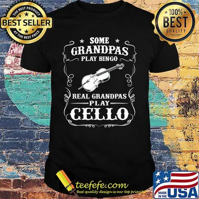 Some grandpas play bingo real grandpas play cello shirt