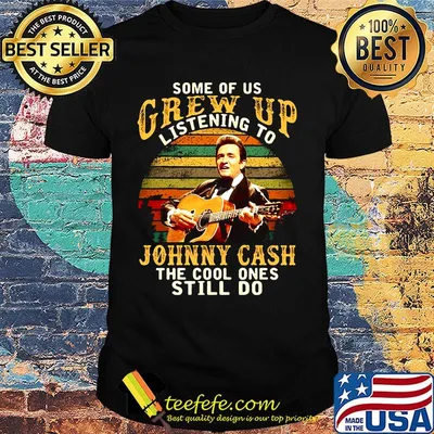 Some of us grew up listening to johnny cash the cool ones still do vintage retro shirt
