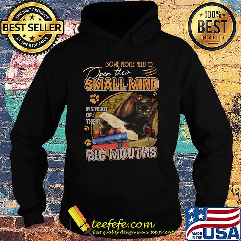 Some People Need To Open Their Small Mind Instead Of Their Big Mouths Cat Black Cup Book Footprint Shirt Hoodie Some People Need To Open Their Small Mind Instead Of Their Big Mouths Cat Black Cup Book Footprint Shirt Hoodie