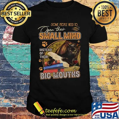 Some People Need To Open Their Small Mind Instead Of Their Big Mouths Cat Black Cup Book Footprint Shirt