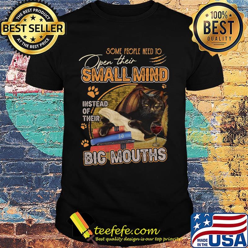 Some People Need To Open Their Small Mind Instead Of Their Big Mouths Cat Black Cup Book Footprint Shirt