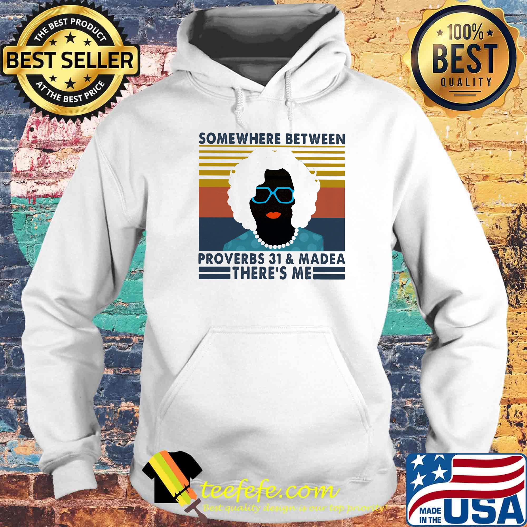 Some Where Between Proverbs 31 And Madea There's Me Mrs Vintage Retro Shirt Hoodie Some Where Between Proverbs 31 And Madea There's Me Mrs Vintage Retro Shirt Hoodie