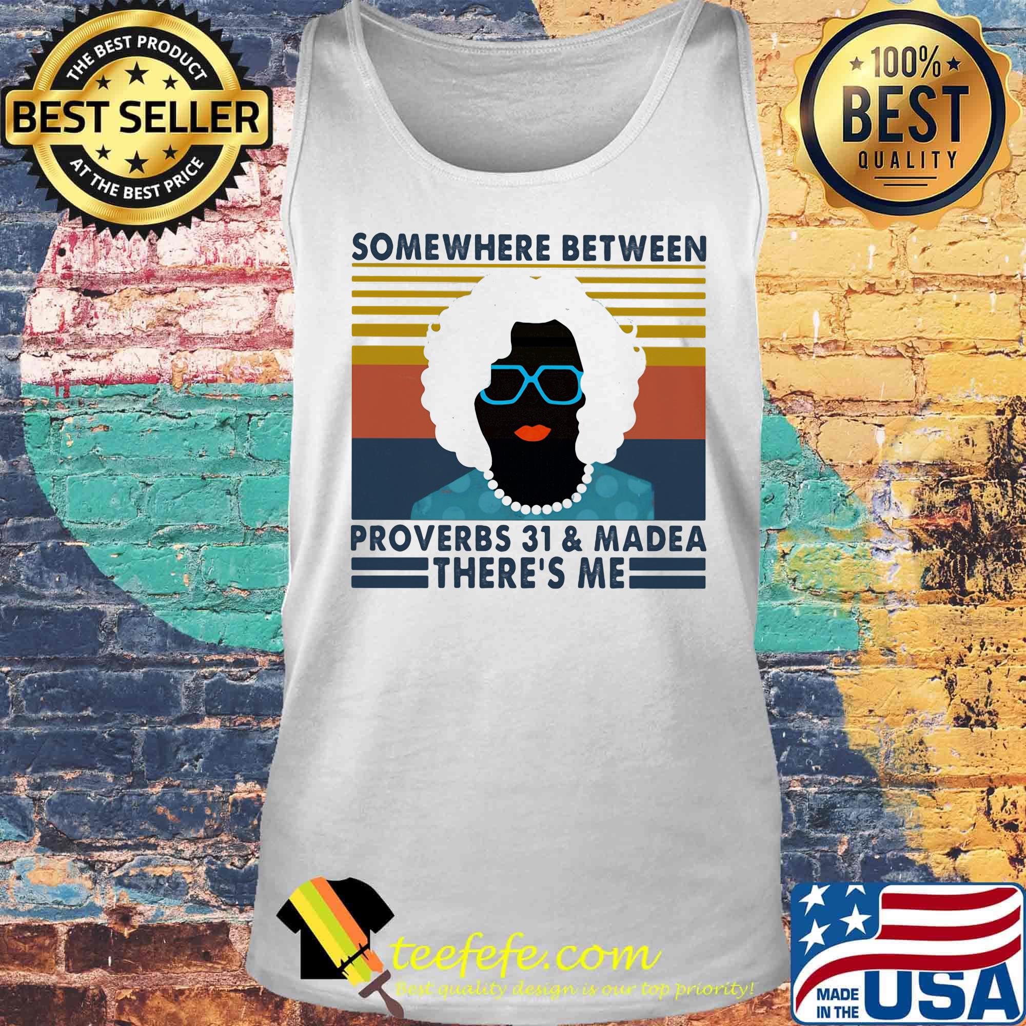 Some Where Between Proverbs 31 And Madea There's Me Mrs Vintage Retro Shirt Tank top Some Where Between Proverbs 31 And Madea There's Me Mrs Vintage Retro Shirt Tank top