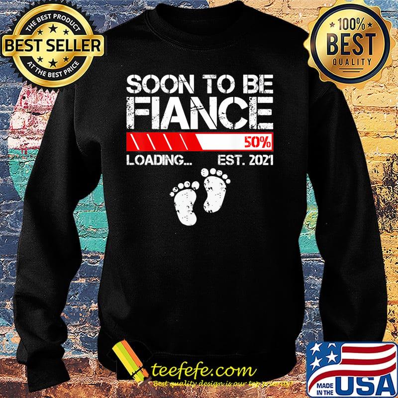 Soon to be fiance 50% loading est 2021 s Sweater Soon to be fiance 50% loading est 2021 s Sweater
