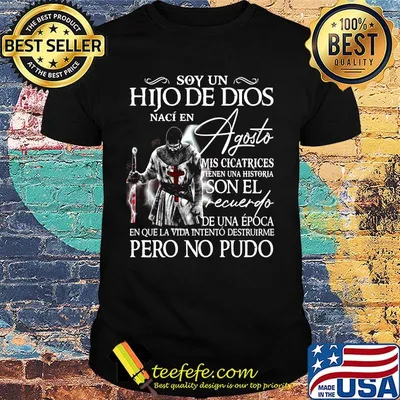 Soy Un Hijo De Dios Naci En Agosto Son El Recuerlfo Pero No Pudo Male Monk Shirt