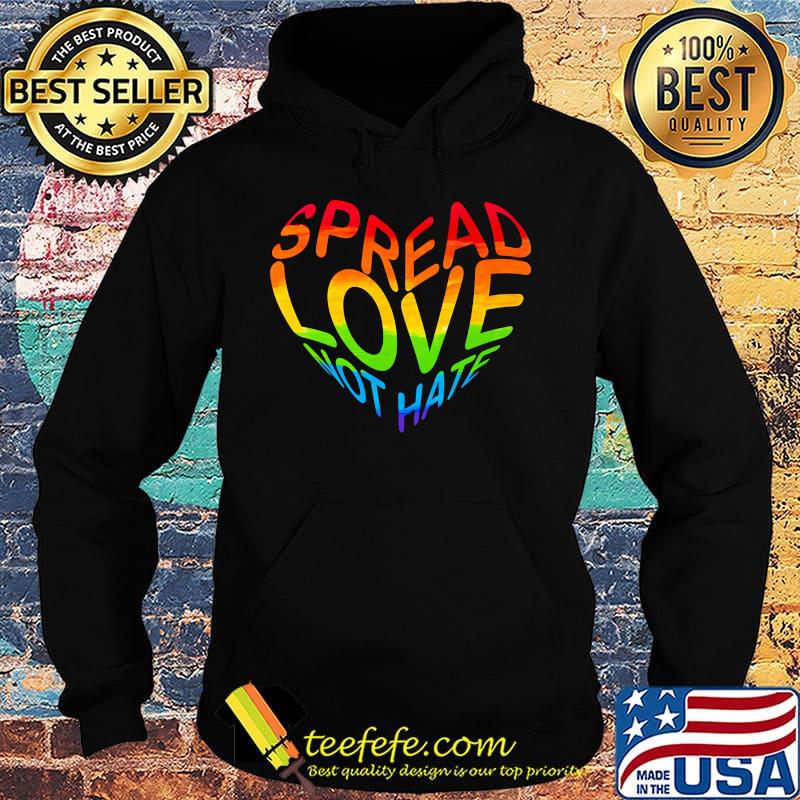 Spread Love Not Hate LGBT Heart Shirt Hoodie Spread Love Not Hate LGBT Heart Shirt Hoodie