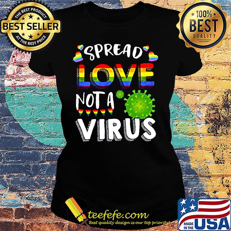 Spreak Love Not A Corona Virus LGBT Shirt Ladies tee Spreak Love Not A Corona Virus LGBT Shirt Ladies tee