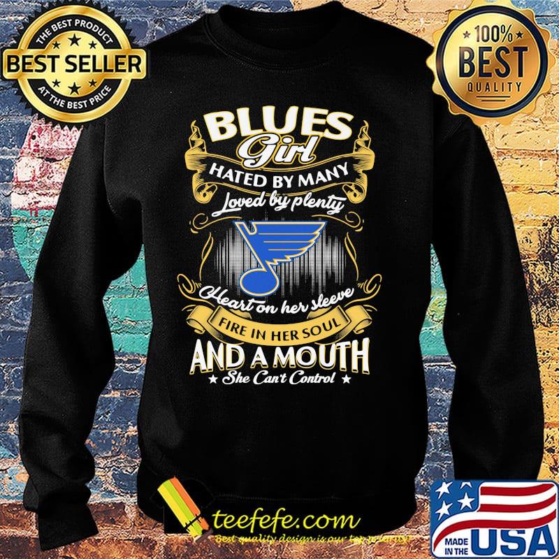St. Louis blues girl hated by many loved by plenty heart on her sleeve fire in her soul and a mouth she can't control stars s Sweater St. Louis blues girl hated by many loved by plenty heart on her sleeve fire in her soul and a mouth she can't control stars s Sweater