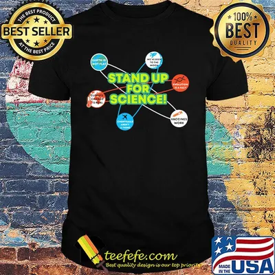 Stand Up For Science Coronavirus Vaccines Work Earh Not Flat Shirt