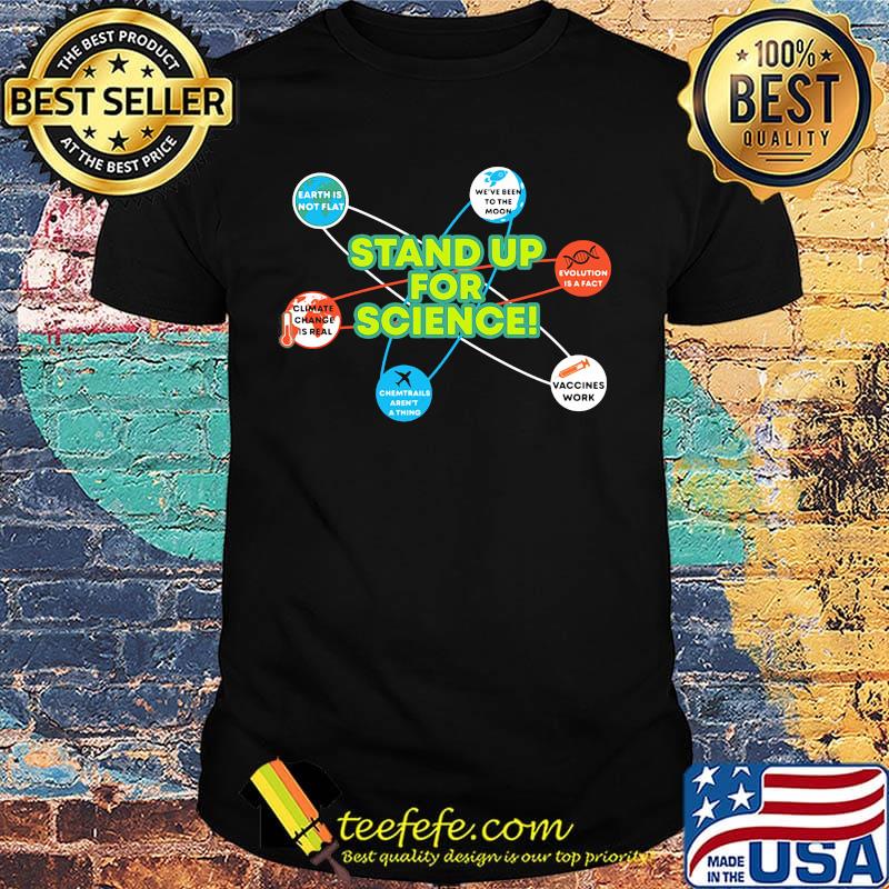 Stand Up For Science Coronavirus Vaccines Work Earh Not Flat Shirt