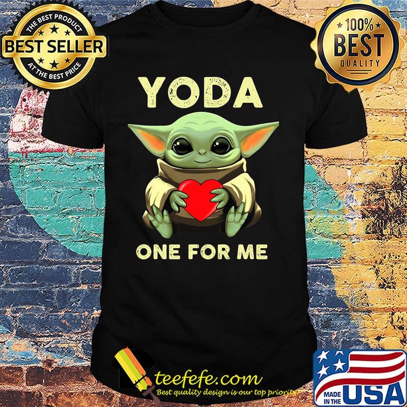 Star wars baby yoda hug heart one for me shirt