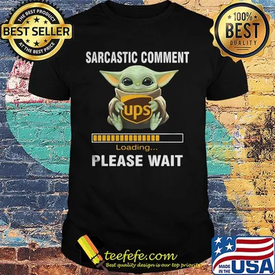 Star wars baby yoda hug ups sarcastic comment loading please wait shirt