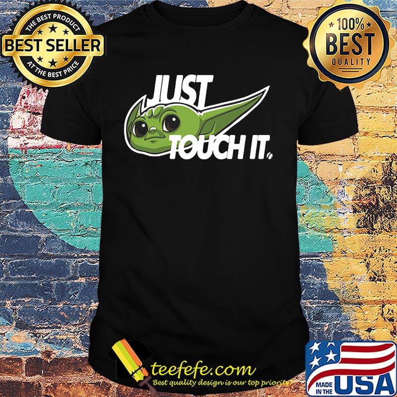 Star wars baby yoda nike just touch it shirt Star wars baby yoda nike just touch it shirt