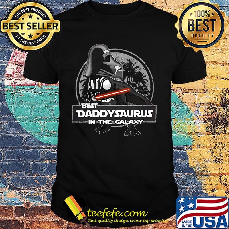 Star wars darth vader best daddysaurus in the galaxy shirt