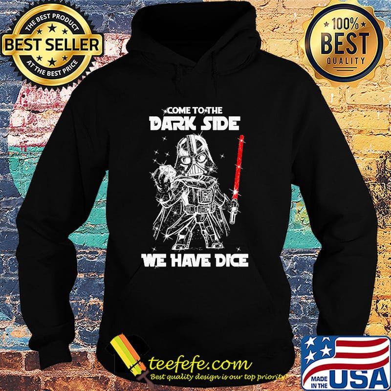 Star wars darth vader come to the dark side we have dice diamond s Hoodie Star wars darth vader come to the dark side we have dice diamond s Hoodie