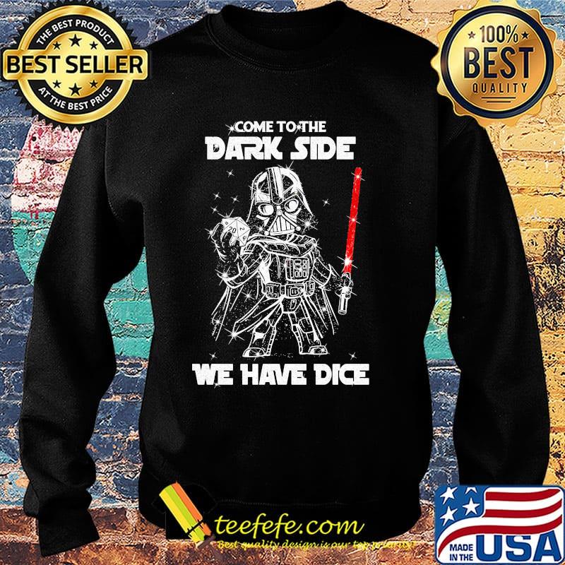 Star wars darth vader come to the dark side we have dice diamond s Sweater Star wars darth vader come to the dark side we have dice diamond s Sweater