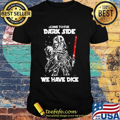 Star wars darth vader come to the dark side we have dice diamond shirt