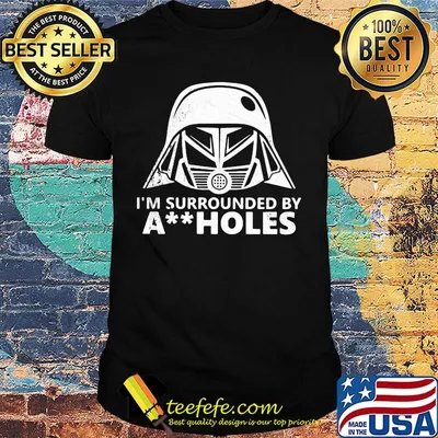 Star wars darth vader i'm surrounded by aiiholes shirt