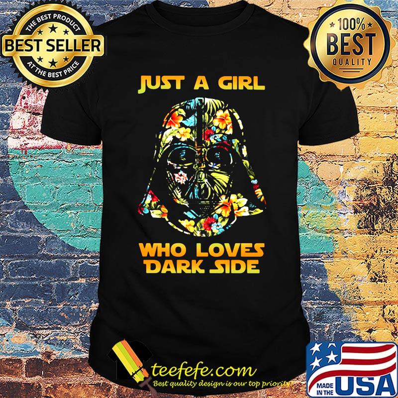 Star wars darth vader just a girl who loves dark side flowers shirt