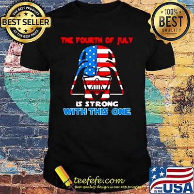 Star wars darth vader the fourth of july is strong with this one american flag independence day shirt
