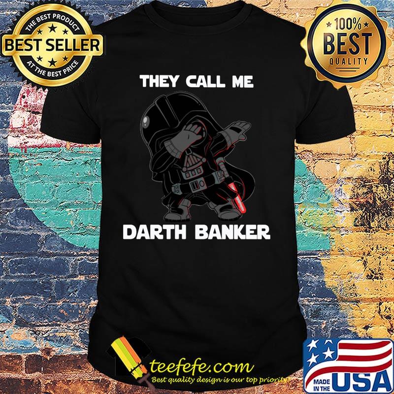 Star wars darth vader they call me darth baker barclays dab shirt