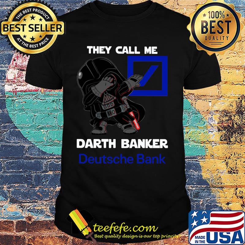 Star wars darth vader they call me darth baker deutsche bank shirt Star wars darth vader they call me darth baker deutsche bank shirt