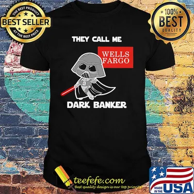Star wars darth vader they call me darth baker wells fargo shirt