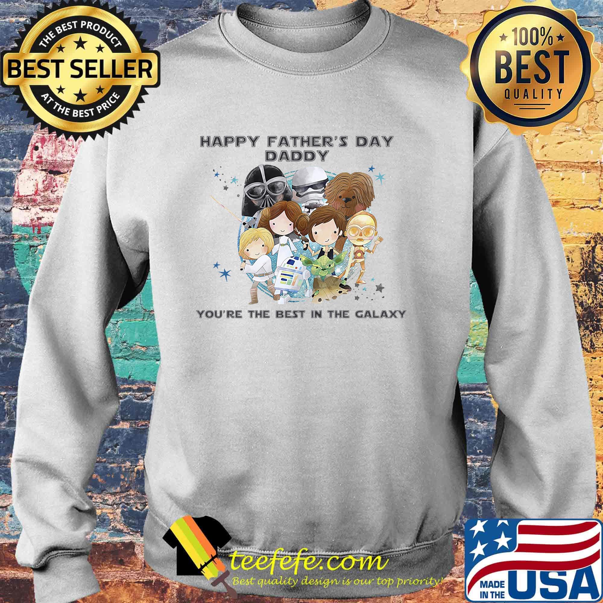 Star wars happy father's day daddy you're the best in the galaxy s Sweater Star wars happy father's day daddy you're the best in the galaxy s Sweater