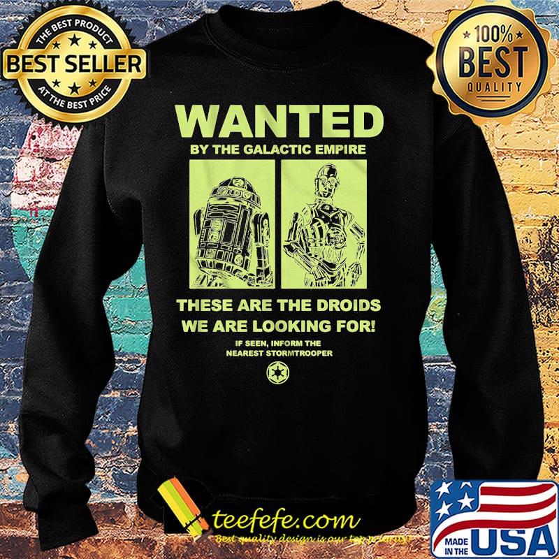 Star wars wanted by the galactic empire these are the droids we are looking for s Sweater Star wars wanted by the galactic empire these are the droids we are looking for s Sweater