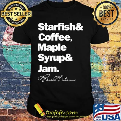 Starfish and coffee maple syrup and jam signature shirt