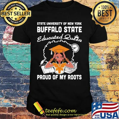 State nuversity of new york buffalo state educated queen proud of my roots shirt
