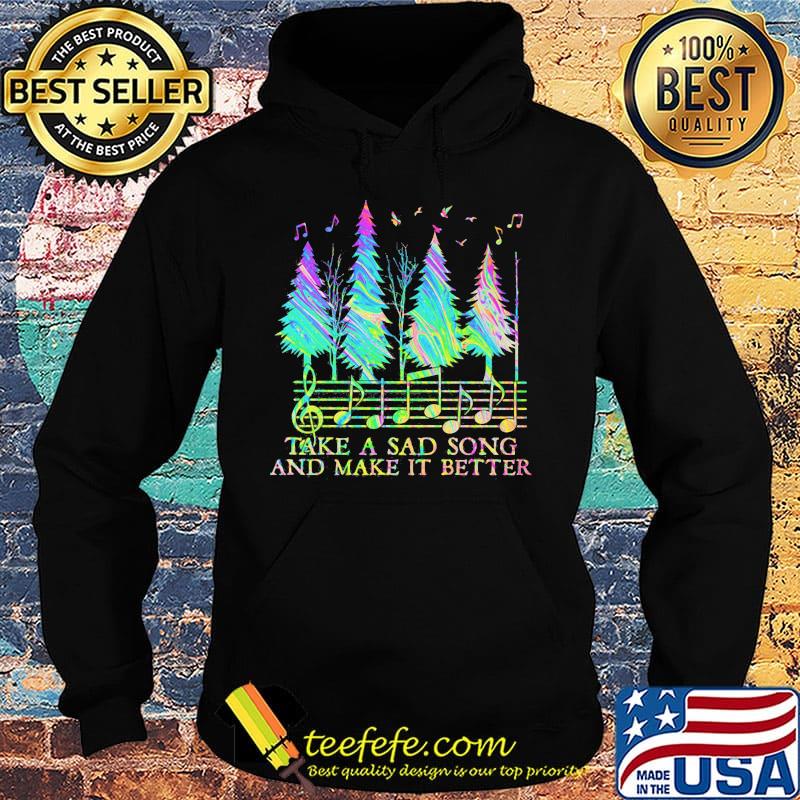 staves take a sad song and make it better s Hoodie staves take a sad song and make it better s Hoodie