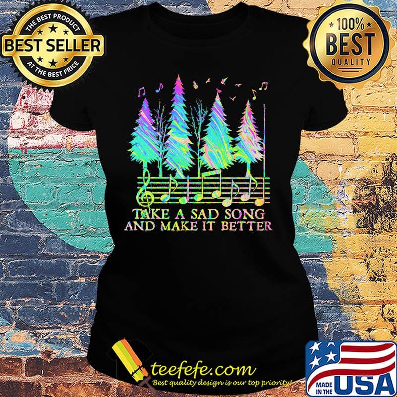 staves take a sad song and make it better s Ladies tee staves take a sad song and make it better s Ladies tee