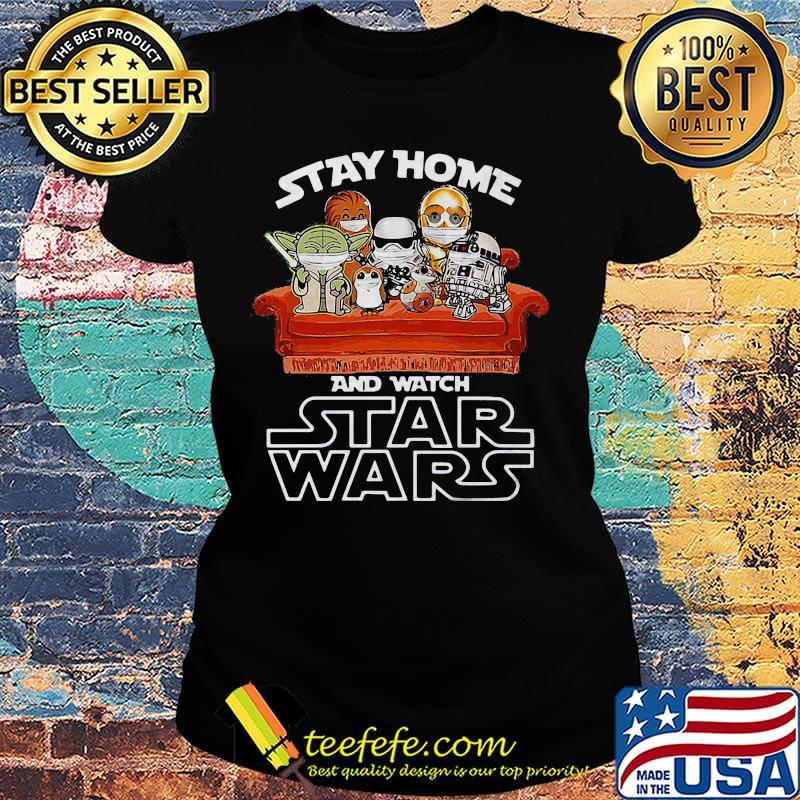 Stay home and watch star wars mask s Ladies tee Stay home and watch star wars mask s Ladies tee