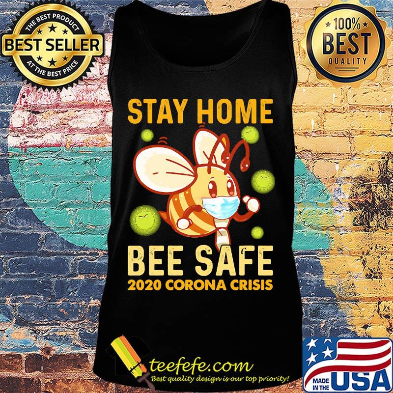 Stay Home Bee Safe 2020 Corona Criss Face Mask Shirt Tank top Stay Home Bee Safe 2020 Corona Criss Face Mask Shirt Tank top